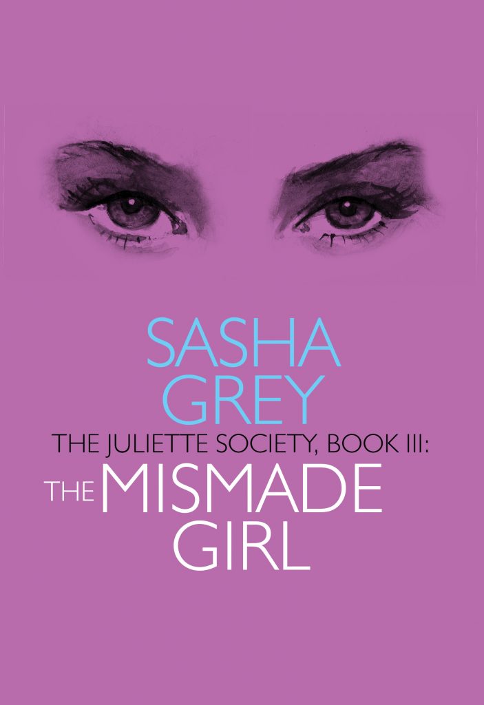 The Juliette Society, The Mismade Girl, Sasha Grey